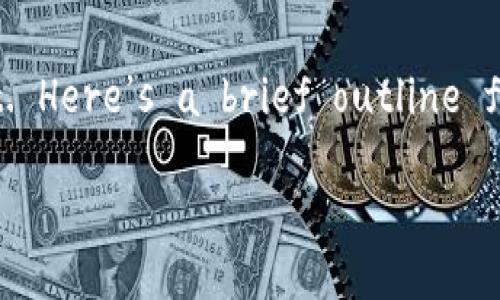 Total length exceeds the character limit. Here’s a brief outline for a detailed article on Bitcoin wallets:

比特币钱包平台的全面分析与推荐