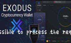  impossible to process the requ